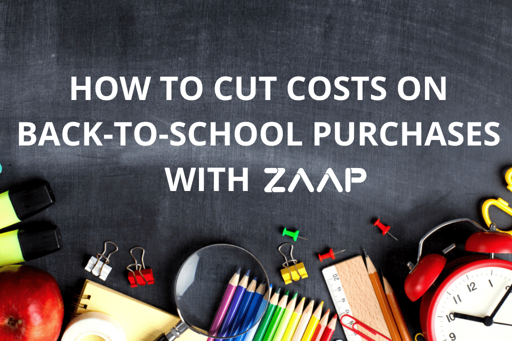 How cut costs on back to school purchases with ZAAP